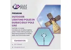 Premium Outdoor Lighting Poles in Dubai | Gulf Pole UAE