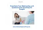 Transform Your Relationship with Communication Coaching for Couples
