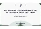 Die schönsten Gruppenhäuser im Harz für Familien, Freunde und Vereine