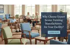 Choose Expert Senior Living Furniture Manufacturers for Your Facility?