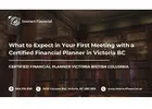 What to Expect in Your First Meeting with a Certified Financial Planner in Victoria BC