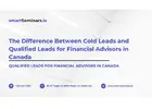 The Difference Between Cold Leads and Qualified Leads for Financial Advisors in Canada