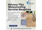 Balcony Tiles Waterproofing Services Bangalore
