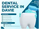 Dental Care Service in Davie – Affordable and Quality Care Near You