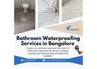 Bathroom Waterproofing Services in Bangalore