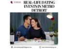 Real-Life Dating Events in Metro Detroit – No Online Dating!