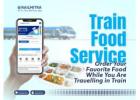 Train Food Service – Order Your Favorite Meal Anytime
