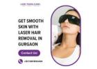 Get Smooth Skin with Laser Hair Removal in Gurgaon