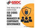 The Role of a Certified ISO 31000:2018 Risk Manager in Corporate Governance.