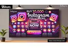 Buy 10000 Instagram Followers Instantly to Boost Your Instagram Growth