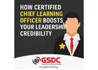 How Certified Chief Learning Officer Boosts Your Leadership Credibility.
