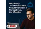 Why Every Tech Professional Should Consider a Generative AI Certification.