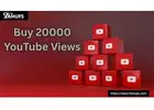 Buy 20000 YouTube Views Quickly to Boost Your Channel Growth