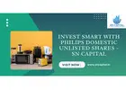 Invest Smart with Philips Domestic Unlisted Shares – SN Capital