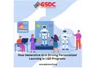 How Generative AI is Driving Personalized Learning in L&D Programs