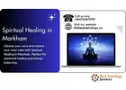 Chakra Balancing and Negative Energy Elimination in spiritual healing in Markham