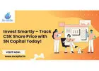 Invest Smartly – Track CSK Share Price with SN Capital Today!
