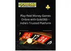 Play Real Money Games Online with Gold365 – India’s Trusted Platform