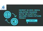 Invest in BVG India Unlisted Shares with SN Capital – Secure Your Future Today