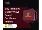 Buy Premium Quality Vinyl Sealed Certificate Folders