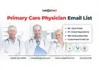 Acquiring a Primary Care Physician Email List from TargetNXT Makes Your Targeting Easy and Effective