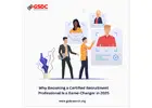 Why Becoming a Certified Recruitment Professional is a Game-Changer in 2025