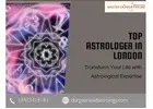 Top Astrologer in London: Expert Guidance for Your Future