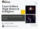 Expert In Black Magic Removal In Brighton – Trusted Dark Energy Healer