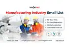 Receive TargetNXT's High Quality Manufacturing Industry Email List at an Affordable Price