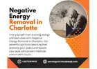 Negative Energy Removal in Charlotte – Eliminate Dark Forces and Restore Peace Within