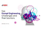 Top Prompt Engineering Challenges and Their Solutions?