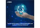 The Real-World Impact of an ISO 22301:2019 Lead Auditor on Business Resilience